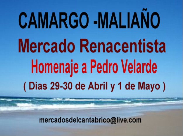 Mercado renacentista homenaje a Pedro Velarde del 29 de Abril al 01 de Mayo del 2016 en Camargo-Maliaño, Cantabria