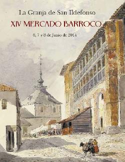 Programacion de XIV Mercado barroco de la Granja de San Ildefonso, Segovia 06 al 08 de junio 2014