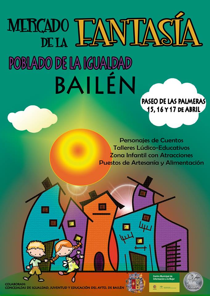 MERCADO DE LA FANTASIA DE BAILEN , JAEN del 15 al 17 de Abril del 2016