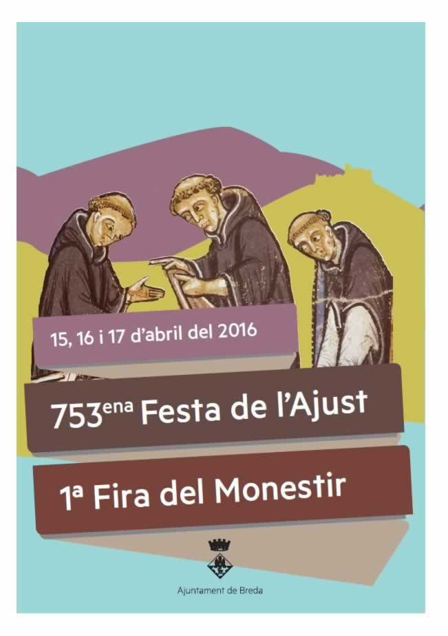 753ena Festa de l’Ajust i 1er Mercat del Monestir 15 al 17 de Abril en Breda, Girona