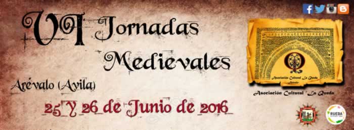 VI Jornadas medievales en Arevalo, Avila 25 y 26 de Junio del 2016