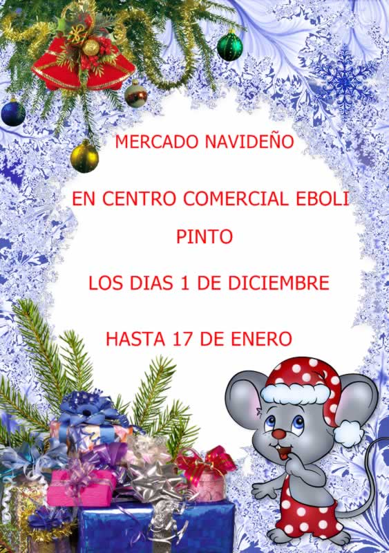 1 DE DICIEMBRE al 17 DE ENERO -Mercado navideño en el Centro comercial Eboli de Pinto, Madrid