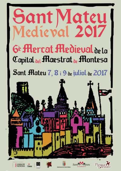 Programacion del MERCADO MEDIEVAL en Sant Mateu, Castellon del 07 al 09 de Julio del 2017