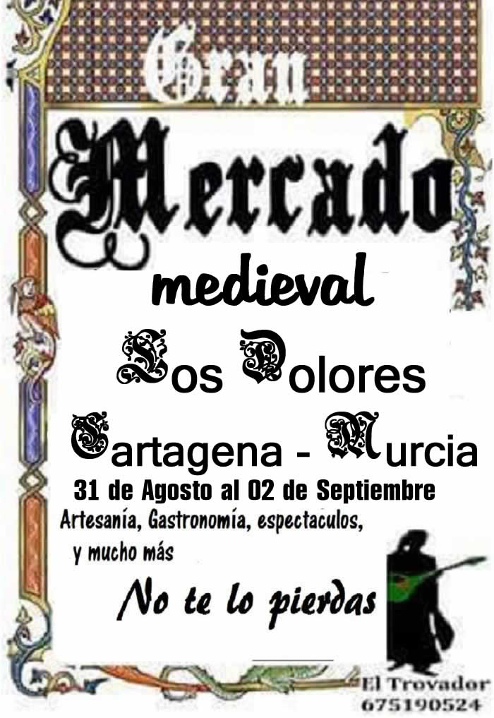 MERCADO medieval Los Dolores de Cartagena, Murcia del 31 de Agosto al 02 de Septiembre del 2018