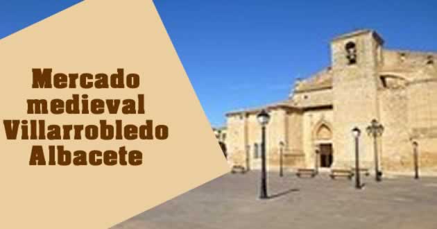 Mercado medieval en Villarrobledo, Albacete del 29 al 31 de Marzo del 2019