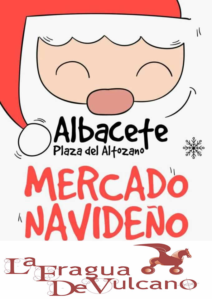 18 de Diciembre al 06 de Enero 2021 : Mercado navideño en Albacete