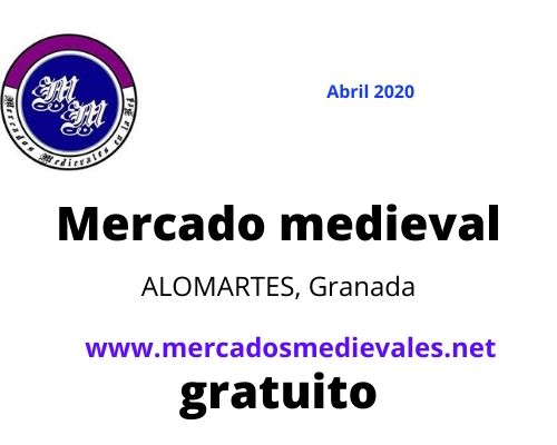 18 y 19 de abril 2020 : II Mercado medieval en Alomartes, Granada