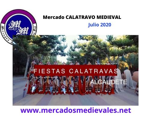 10 al 12 de Julio 2020 : Mercado calatravo medieval – XV fiestas calatravas en Alcaudete, Jaen