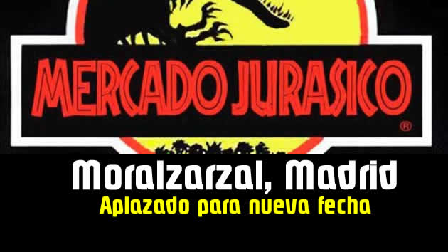 Aplazado : Mercado Jurasico en Moralzarzal, Madrid