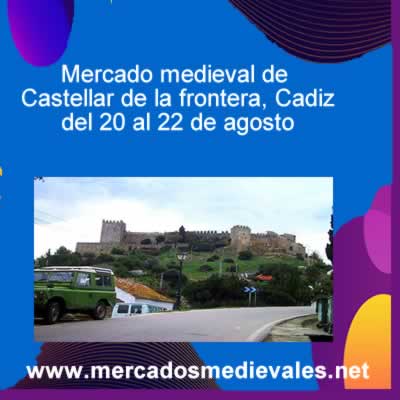 Mercado medieval de Castellar de la frontera del 20 al 22 de agosto
