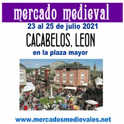 [JULIO 2021] Gran Mercado medieval en Cacabelos, Leon