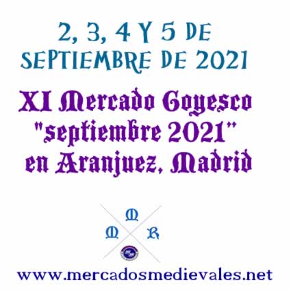 [SEPTIEMBRE 2021]  XI Mercado Goyesco «septiembre 2021” en Aranjuez, Madrid