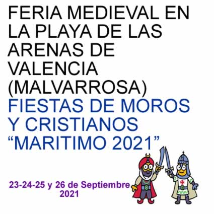 FERIA MEDIEVAL EN LA PLAYA DE LAS ARENAS DE VALENCIA (MALVARROSA) FIESTAS DE MOROS Y CRISTIANOS “MARITIMO 2021”