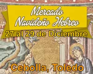 [27 al 29 de Diciembre 2021] Mercado hebreo navideño en Cebolla, Toledo