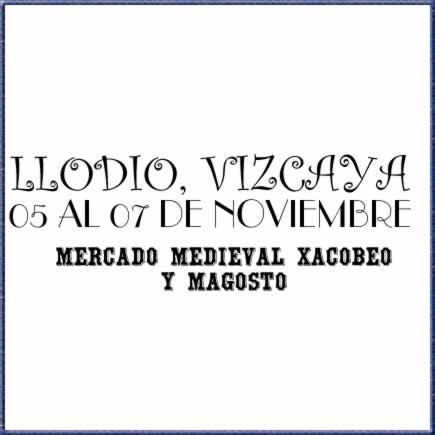 [05 al 07 de Noviembre 2021] Mercado medieval en Llodio, Vizcaya