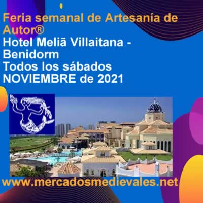 [Sabados de Noviembre 2021] Feria semanal de Artesanía de Autor® en el Hotel Meliã Villaitana – Benidorm
