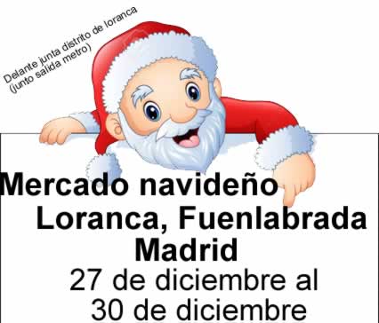 27 al 30 de Diciembre 2021 – Mercado navideño en Loranca (Fuenlabrada) , Madrid