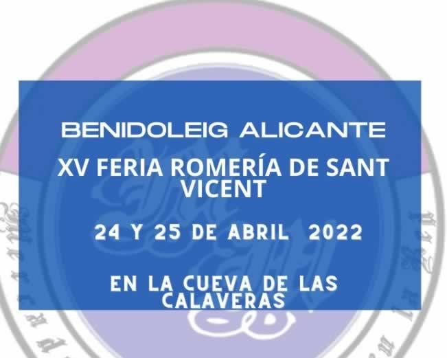 24 y 25 de Abril 2022 XV Feria Romería de Sant Vicent En la Cueva de las Calaveras, Benidoleig, Alicante