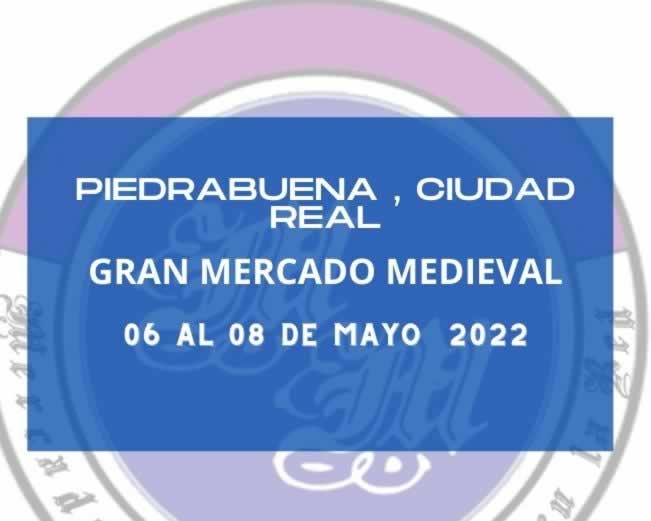 06 al 08 de Mayo 2022 Gran mercado medieval en Piedrabuena , Ciudad Real