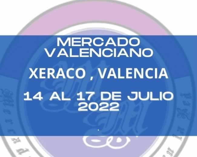 14 al 17 de Julio 2022 Mercado valenciano en Xeraco , Valencia