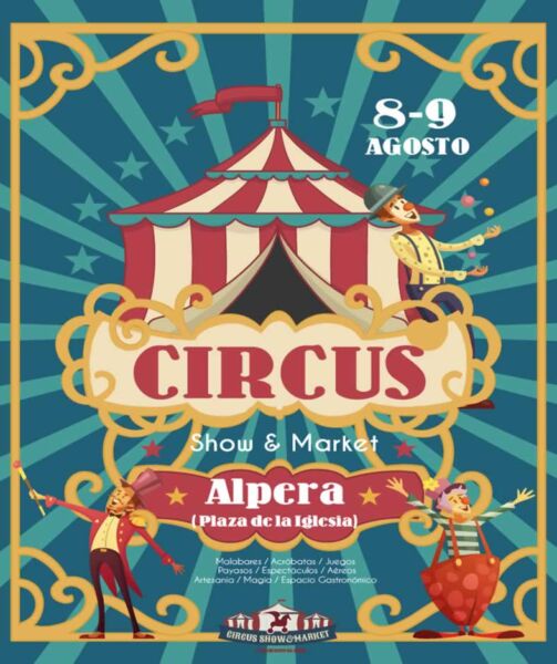 08 y 09 de Agosto 2022 Feria del circo "CIRCUS SHOW & MARKET" en Alpera, Albacete