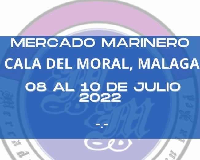 08 al 10 de Julio 2022 Mercado marinero en Cala del Moral, Malaga