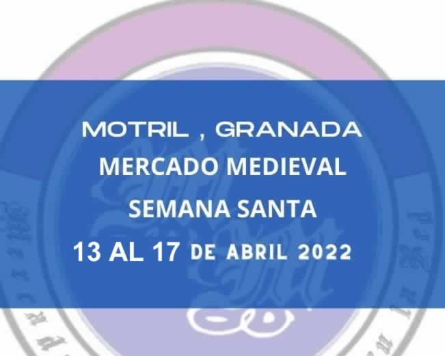 13 al 17 de Abril 2022 Mercado medieval en Motril, Granada