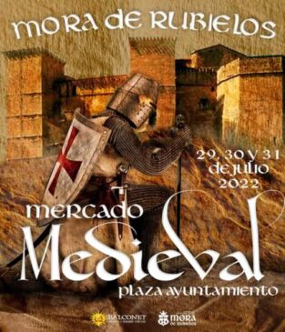 Mercado medieval en Mora de Rubielos, Teruel del 29 al 31 de Julio 2022