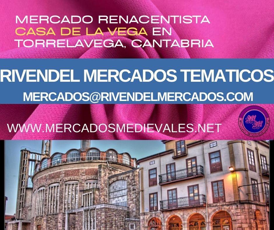 Mercado renacentista Casa de la Vega en Torrelavega, Cantabria 13 al 17 de Agosto 2022