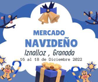 Mercado navideño en Iznalloz , Granada 16 al 18 de Diciembre 2022