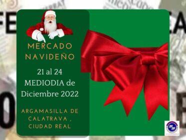 Mercado navideño en Argamasilla de Calatrava , Ciudad Real 21 al 24 de Diciembre 2022