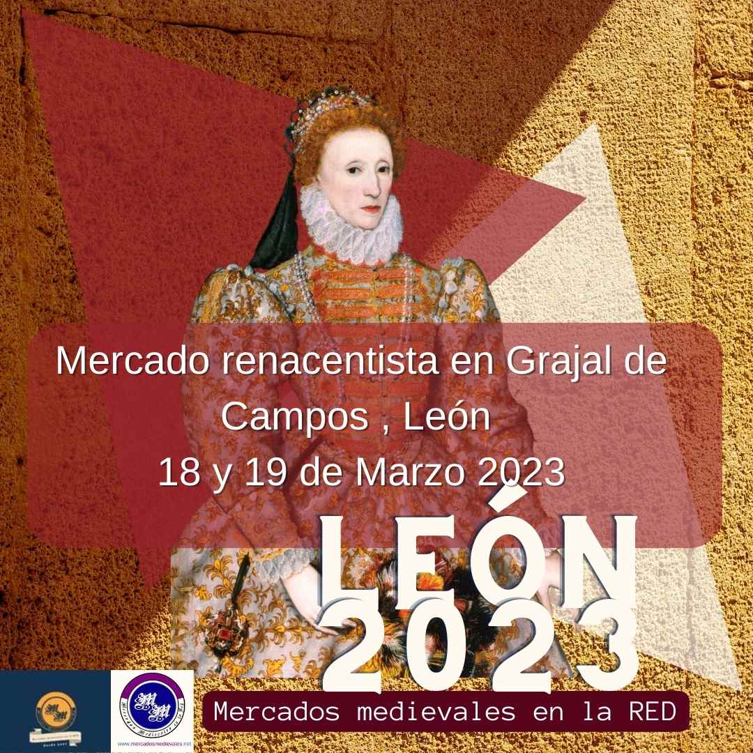 Mercado renacentista en Grajal de Campos , León 18 y 19 de Marzo 2023