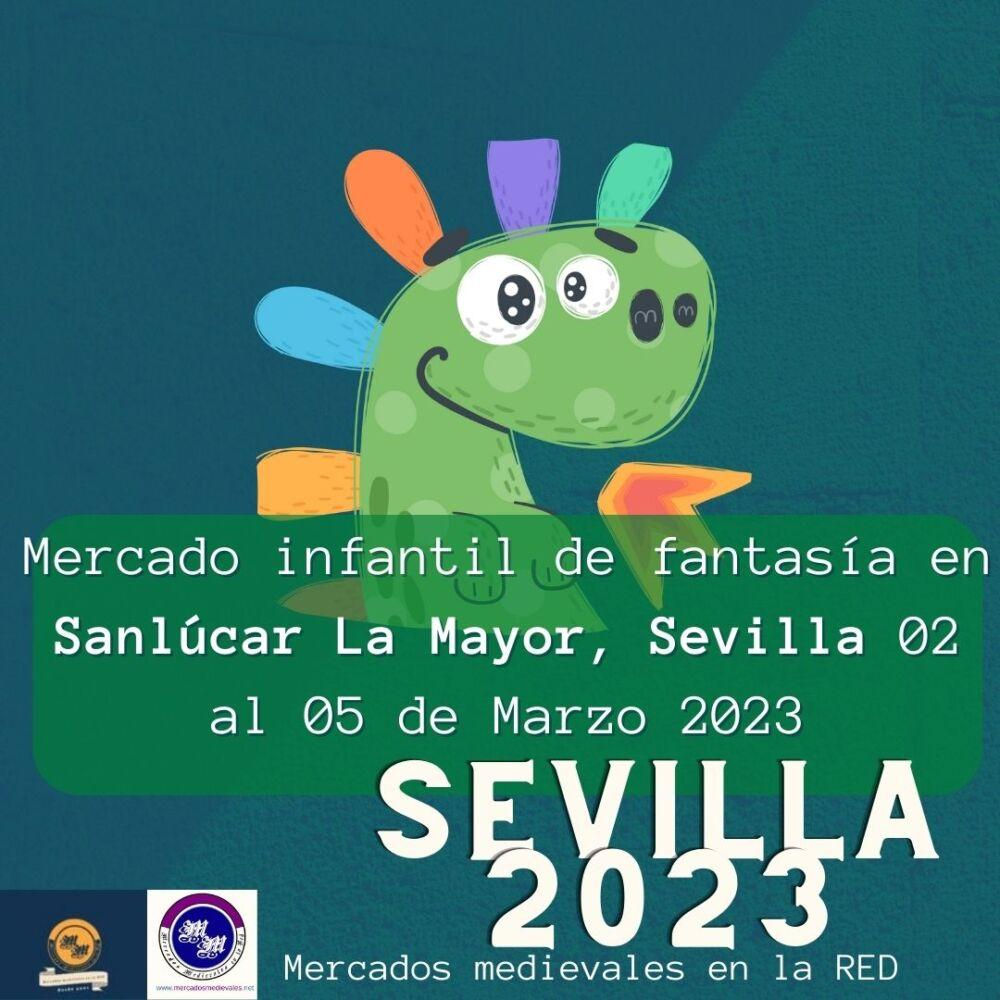 Mercado infantil de fantasía en Sanlúcar La Mayor, Sevilla 02 al 05 de Marzo 2023