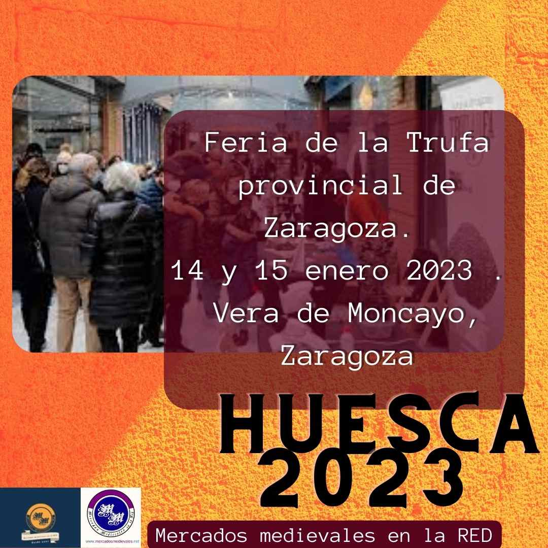 Feria de la Trufa provincial de Zaragoza. 14 y 15 enero 2023 . Vera de Moncayo, Zaragoza