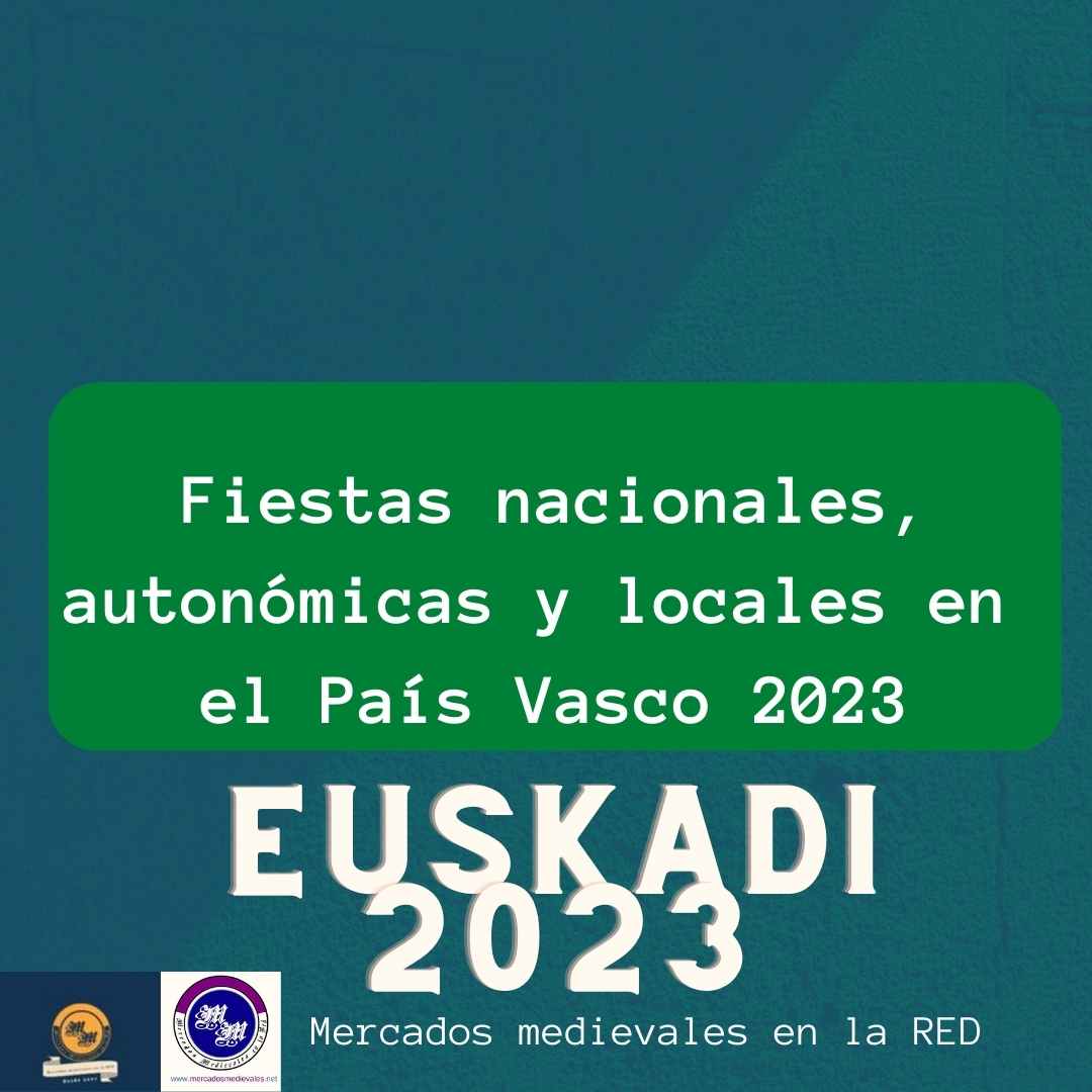 Fiesta Pais Vasco 2023 Fiestas nacionales, autonómicas y locales en el País Vasco 2023 | Mercados  y ferias medievales