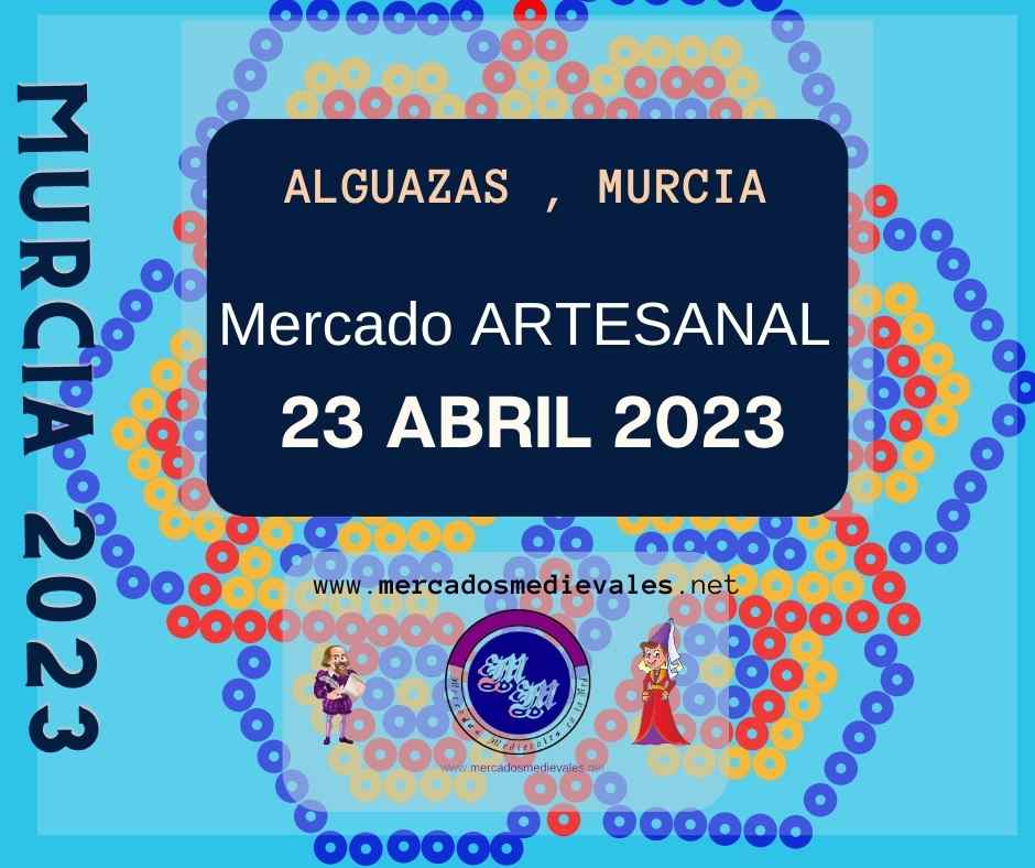 23 de Abril 2023 Mercado artesanal en Alguazas , Murcia mercadosmedievales.net