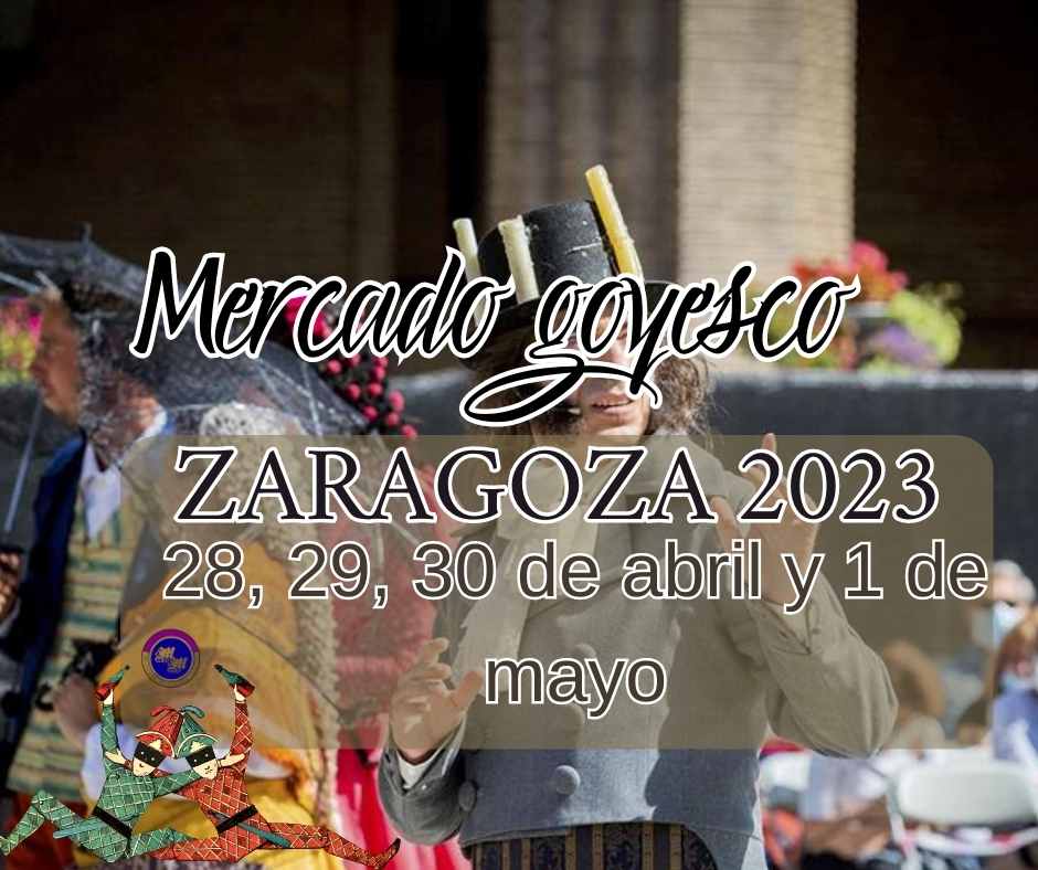 MERCADO GOYESCO DE ZARAGOZA 2023