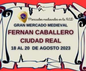 Fernan Caballero ( Ciudad Real ) / Mercado medieval / 18 al 20 de Agosto del 2023
