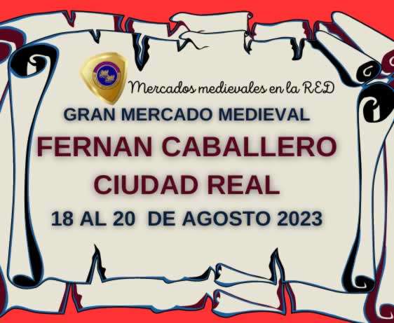 Fernan Caballero ( Ciudad Real ) / Mercado medieval / 18 al 20 de Agosto del 2023