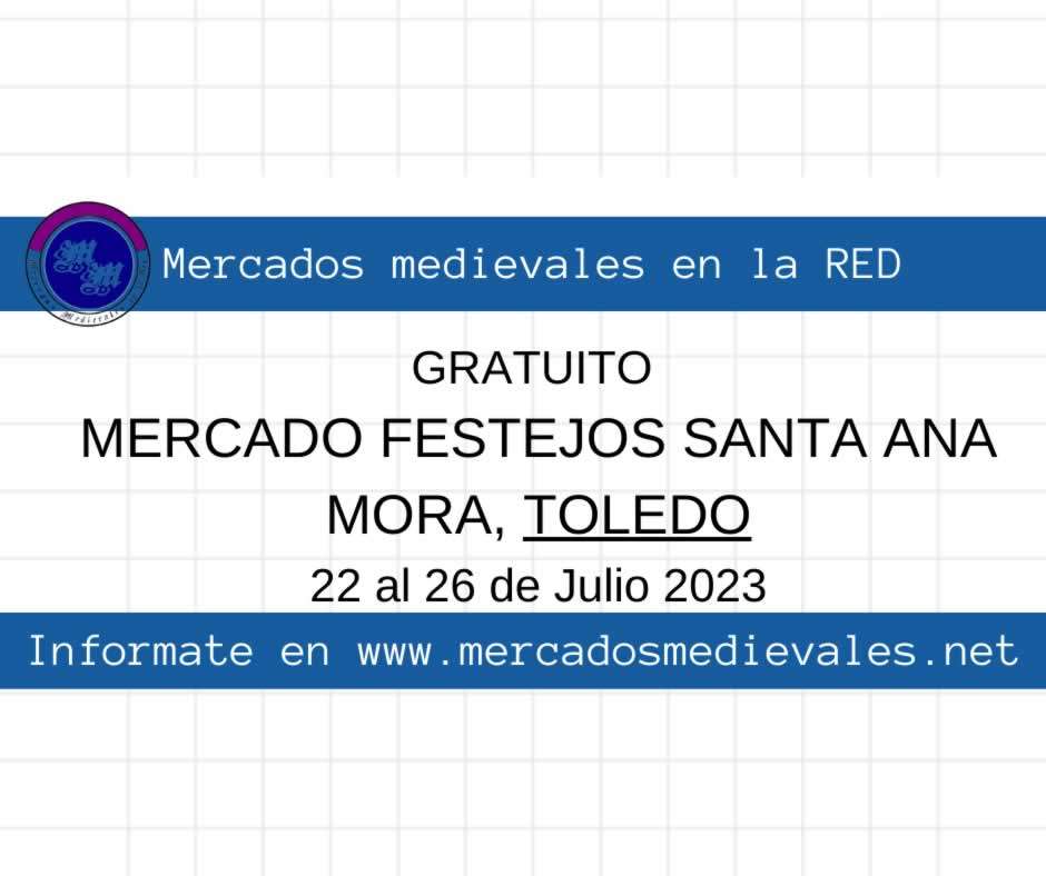 Mercado festejos Santa Ana en Mora , Toledo 22 al 26 de Julio 2023