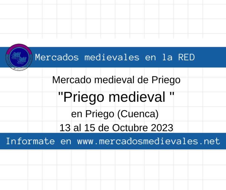 Mercado medieval de Priego "Priego medieval " en Priego (Cuenca) 13 al 15 de Octubre 2023