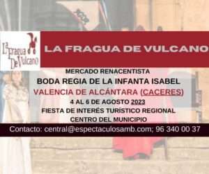 Valencia de Alcantara ( Caceres ) Mercado renacentista Boda Regia de la Infanta Isabel 04 al 06 de Agosto 2023