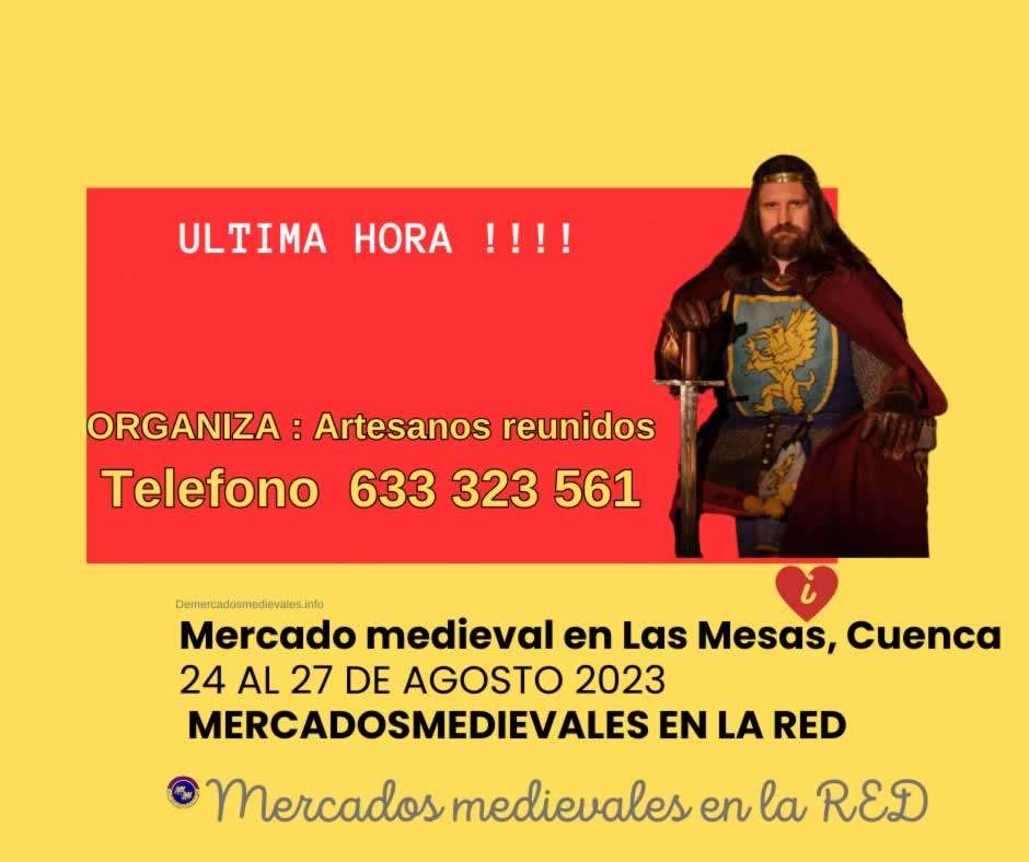 Mercados medievales en la RED / Mercado medieval en Las Mesas , Cuenca 24 al 27 de Agosto 2023