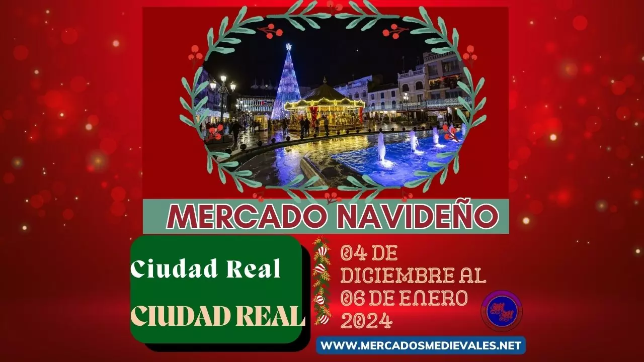 mercadosmedievales.net - Mercado de navidad de Ciudad Real capital ( Ciudad Real ) 2023