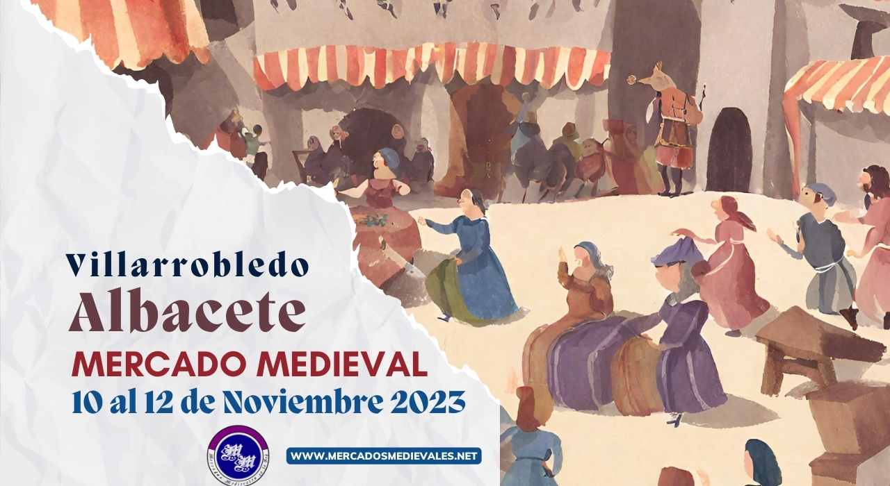 Mercadomedievales.net -  Gran Mercado Medieval de Villarrobledo (Albacete)  2023