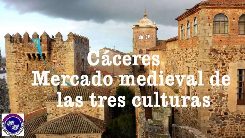 MERCADO MEDIEVAL DE LAS TRES CULTURAS DE CÁCERES (Cáceres) 2023