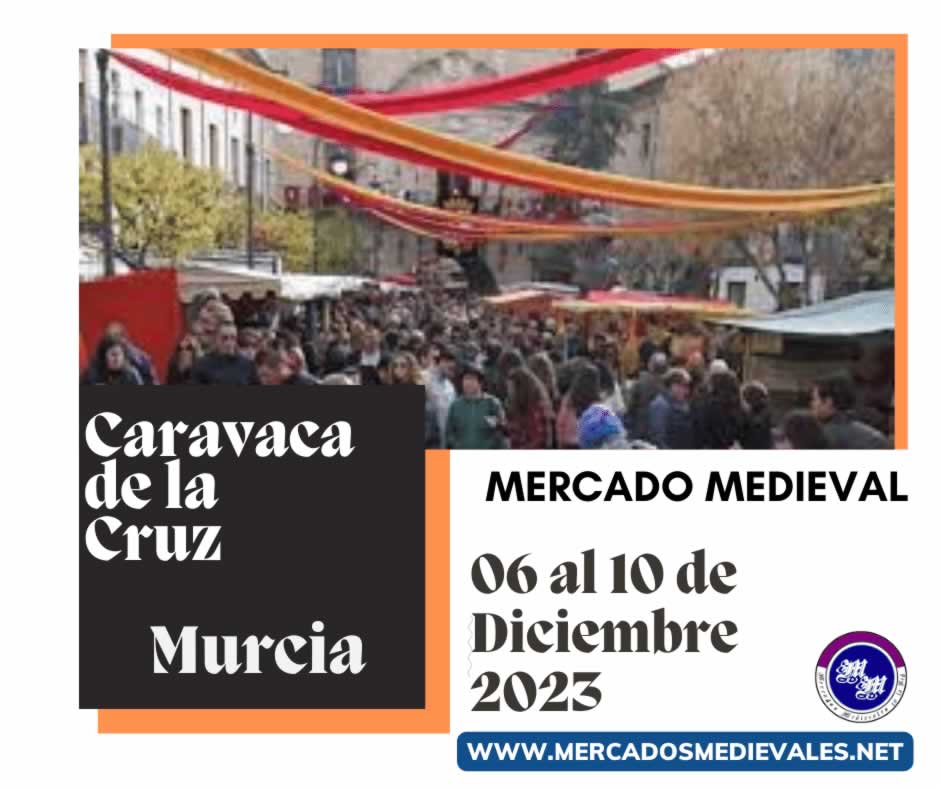 mercadosmedievales.net - Mercado medieval en Caravaca de la Cruz (Murcia) Diciembre 2023