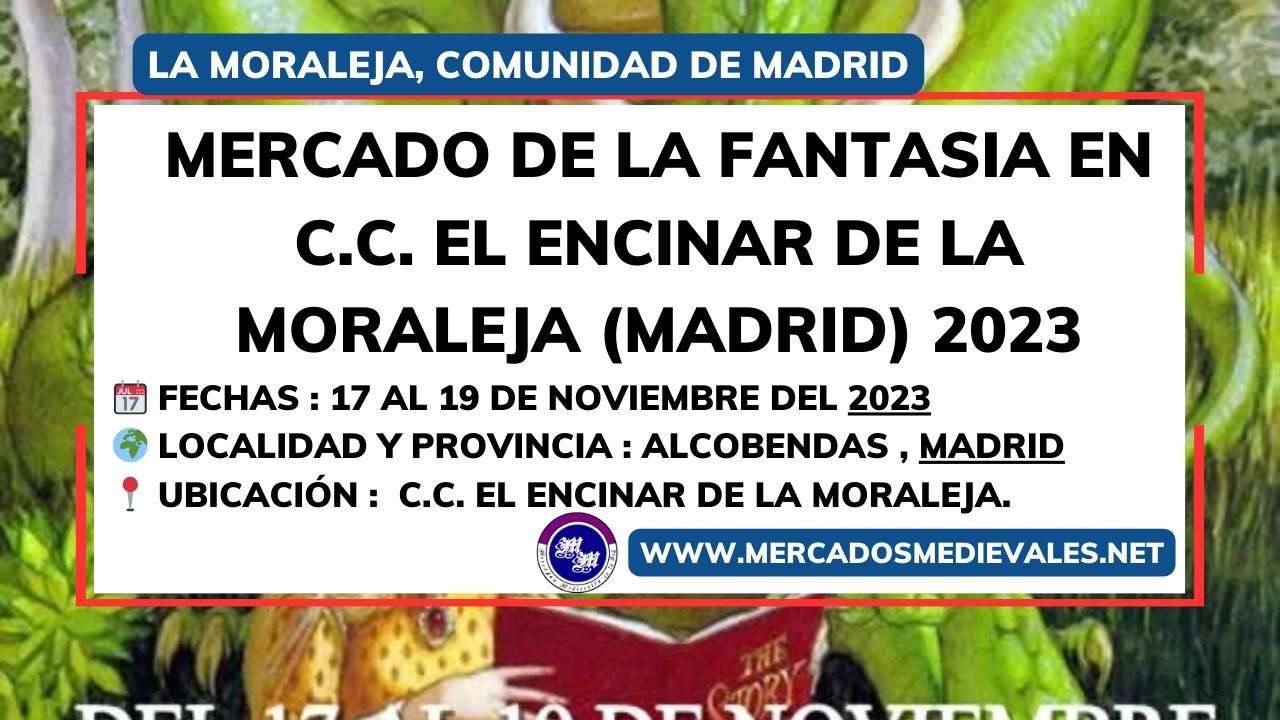 mercados medievales - MERCADO DE LA FANTASIA EN C.C. EL ENCINAR DE LA MORALEJA (ALCOBENDAS - MADRID) 2023 web