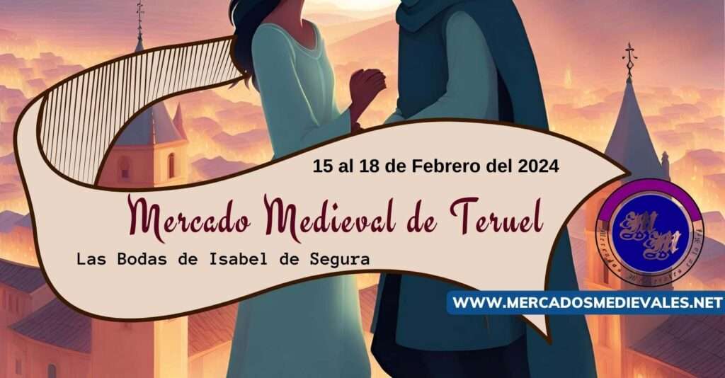 mercadosmedievales.net - Mercado Medieval De Las Bodas De Isabel De Segura , El Mercado Medieval de Teruel 2024 redes