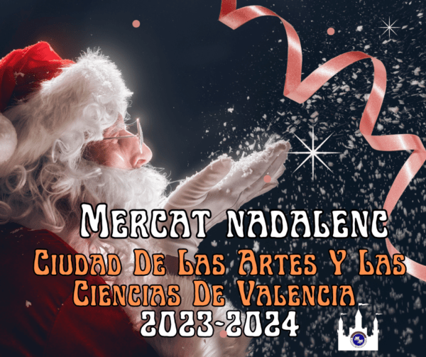 MERCADO DE  NAVIDAD CIUDAD DE LAS ARTES Y LAS CIENCIAS DE VALENCIA 2023-2024 / Mercado navideño